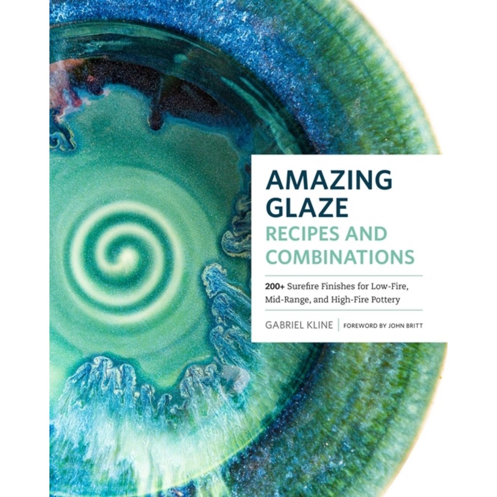 Amazing Glaze: Techniques, Recipes, Finishing, and Firing – Hot Clay